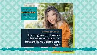 SBMA Episode 87: How to grow the leaders that move your agency forward so you don&rsquo;t burn out?