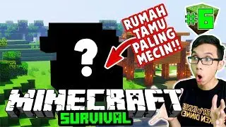 DUO MECIN BUILD RUMAH TAMU TER MEWAH DAN TER MECIN - MINECRAFT SURVIVAL #6