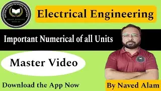 Important Numerical of All Units || Fundamentals of Electrical Engineering || By Naved Sir