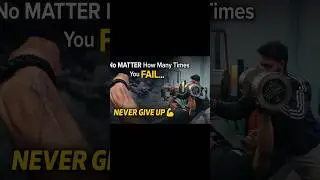 No Matter How Many Times You Fail #NeverGiveUp 💪