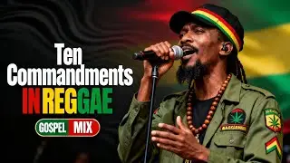 Ten Commandments Reggae Gospel Mix 🎶 | Uplifting Christian Worship Inspired by God&rsquo;s Word