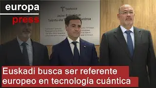 Pradales dice que Euskadi aspira a ser un polo europeo referente en cuántica