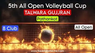 🔴Live || All Open || Talwara Gujjran Volleyball Cup 2025 || Pathankot || 5aab Sports Live