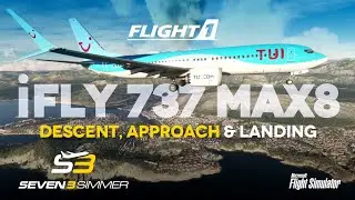 iFLY 737 MAX8 Descent, Approach & Landing TUTORIAL PART 3 #microsoftflightsimulator #msfs2020 #msfs