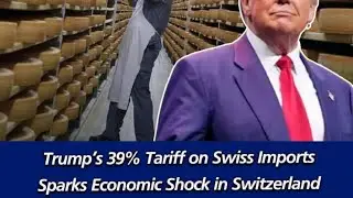 Trade War Escalates: Switzerland Hit with One  of World's Highest Tariffs by Trump.