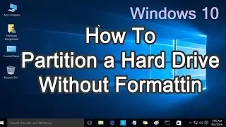 How to Partition a Hard Drive in Windows 10 Without Format |  Windows 10 Tutorial