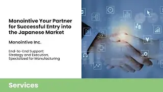 Monointive Your Partner for Successful Entry into the Japanese Market
