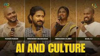 When AI meets Culture | Muhsin Parari, Hrishikesh Bhaskaran, Basil CJ, Meenakshi Sajeev | Panel