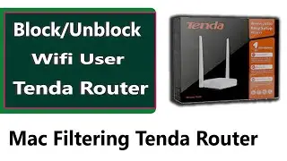 Tenda Router Mac Filtering | Block or Unblock Wifi User in Tenda Router Mac Filtering