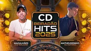 MAGALHÃES DOS TECLADOS (CD BEIRADÃO HITS)2025