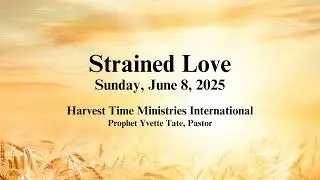 Strained Love! Sunday June 8, 2025