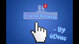 Friend Request - By 6Deuce