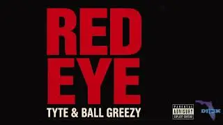 Tyte, Ball Greezy - Red Eye (SLOWED) by DJJ3K
