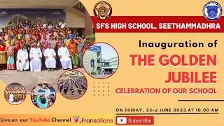 INAUGURATION OF THE GOLDEN JUBILEE CELEBRATION OF SFS HIGH SCHOOL, SEETHAMMADHRA, VIZAG.