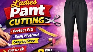 Ladies Pant Cutting ✂️ | Perfect Fit Pant Cutting Step by Step | Tailoring Tutorial