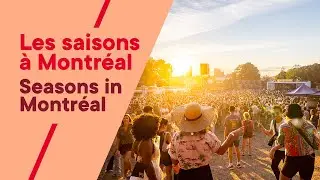 Vivez les 4 saisons de Montr&eacute;al / Live Montr&eacute;al's 4 seasons