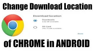 How to change Download Location in Chrome in Android