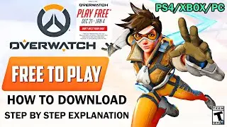 Overwatch FREE-TO-PLAY - How to Download Step by Step Explanation (PS4/XBOX/ PC)