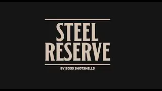 Steel Reserve - BOSS Shotshells makes Copper-Plated Steel