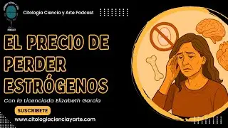 El precio de perder estrógenos. Importancia de los estrógenos. Ep. 109