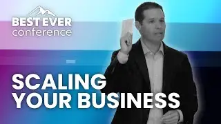 Key Mindset Changes for Scaling Your Business (feat. Chris Clothier) | Best Ever Conference