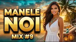 MANELE MIX #9 🔥 MIX MANELE NOI 🔥 Manele Alese 2026 🔥 Manele Explozive 🔥