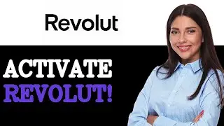 How To Activate Revolut Card (2025)