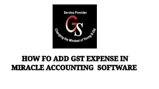 How to Add GST Expense in Miracle Accounting Software