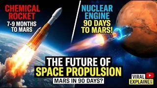 The Future of Space Propulsion | How We Will reach Mars in 90 Days (Nuclear Engines Explained)