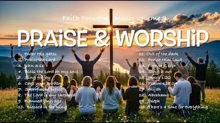 Faith Forward Music Volume 9 | 1 Hr NonStop Praise & Worship Songs with Lyrics | Sing Along
