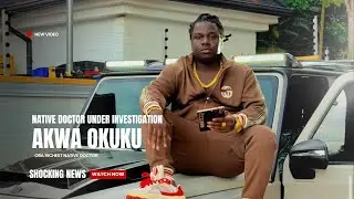 Anambra State Native Doctor Akwa Okukuo Under Investigation by Government | Shocking Update!