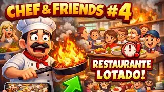 👨&zwj;🍳 Chef & Friends #4 &ndash; O Restaurante Est&aacute; Lotado! Gameplay Mobile