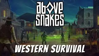 Above Snakes &ndash; The Wild West Survival Game You Build Tile by Tile