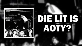 Die Lit Is Album of The Year 2018 & Here's Why (Playboi Carti has AOTY?)