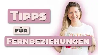 Tipps für Fernbeziehungen!