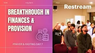 Breakthrough in Finances & Provision -DAY 7 PRAYER AND FASTING 2026