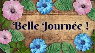 238 - Belle journ&eacute;e - Carte virtuelle positive