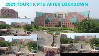 After Lockdown Visit PTU 2021! Visit I. K. Gujral Punjab Technical University !  Tour 2021 PTU
