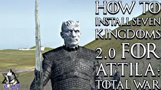 How to Install Seven Kingdoms 2.0/Mod Preview | Attila: Total War