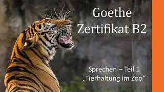 Goethe B2 Sprechen Aufgabe 1 Tiere im Zoo