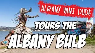 Albany Vans Dude Takes A Tour of The Albany Bulb.