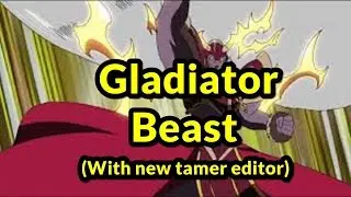 Gladiator Beast (with new Tamer Editor)