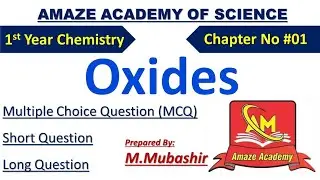 Oxides 11th Chemistry ll Oxides by Amaze Academy of Science ll MCQs ll Short and Long Questions 