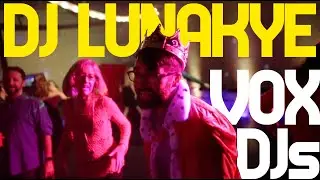 DJ Lunakye - VOX DJ's