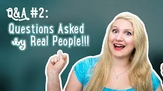 REAL questions from REAL people! | Q&A #2!!