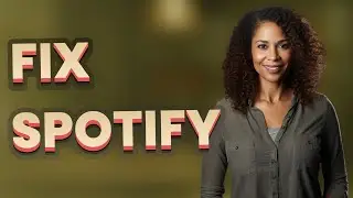 How Can You Fix Spotify Songs That Won't Play?