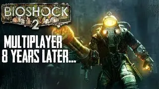 Bioshock 2 Multiplayer 8 Years Later... | Where Did Bioshock 2's Multiplayer Go Wrong?