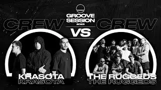 Krasota vs The Ruggeds | SEMI FINAL | Crew vs Crew | Groove Session 2023