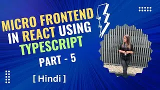 Micro Frontend in React using Typescript in Hindi | Part - 5 | Final Output #microfrontends