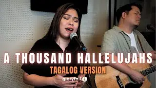 A Thousand Hallelujahs - Tagalog Version - Sa Sanlibong Aleluya - gloryfall